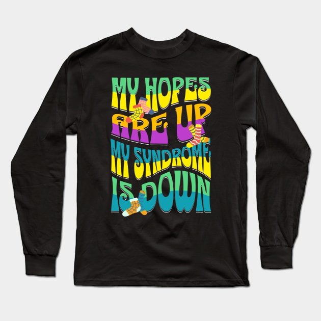 Down Syndrome Kids 2023 My Hopes Are Up My Syndrome Is Down Long Sleeve T-Shirt by alcoshirts